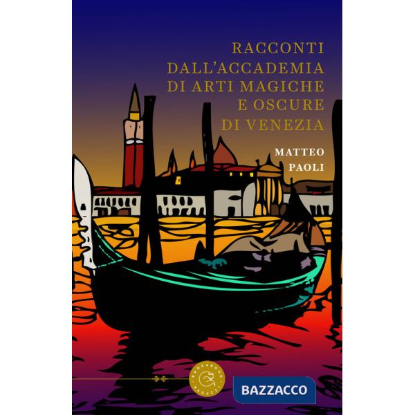 Racconti dall'Accademia di arti magiche e oscure di Venezia