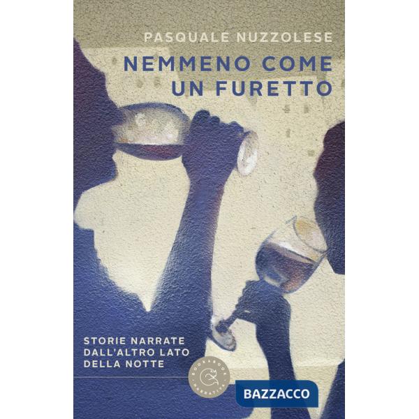 Nemmeno come un furetto. Storie narrate dall'altro lato della notte