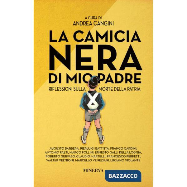 Camicia nera di mio padre. Riflessioni sulla morte della patria (La)