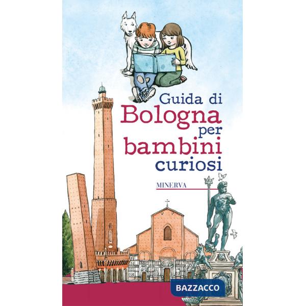 Guida di Bologna per bambini curiosi