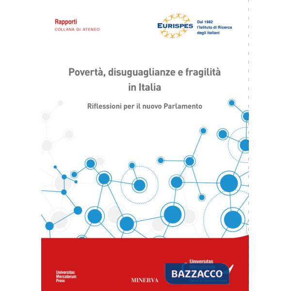 Povertà, disuguaglianze e fragilità in italia. Riflessioni per il nuovo parlamento