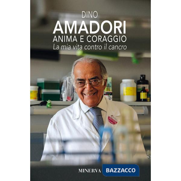 Anima e coraggio. La mia vita contro il cancro