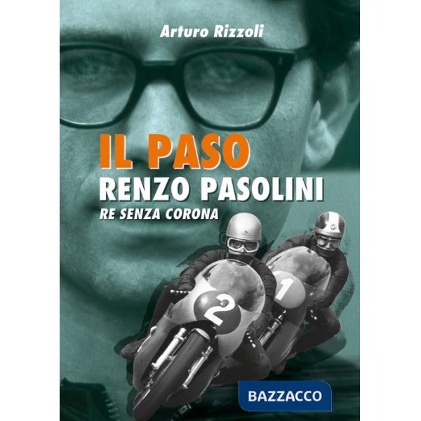 Il Paso. Renzo Pasolini, re senza corona