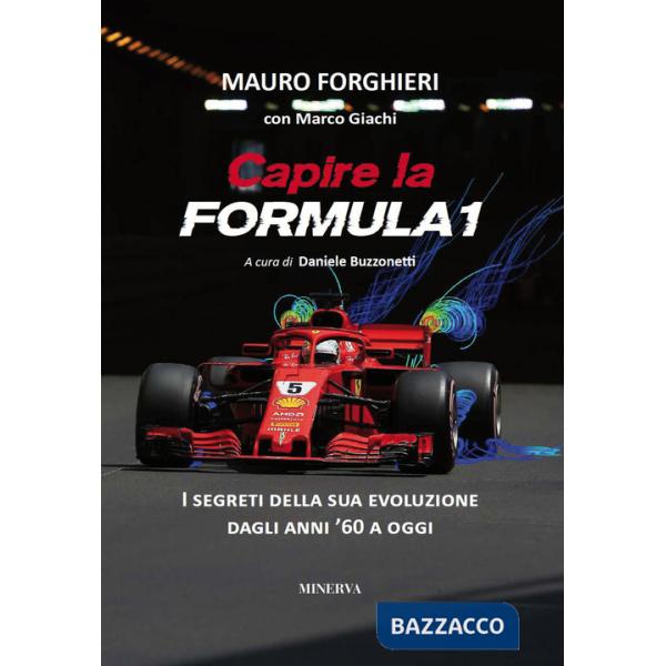 Capire la Formula 1. Dal '60 alla rivoluzione 2022. Ediz. ampliata