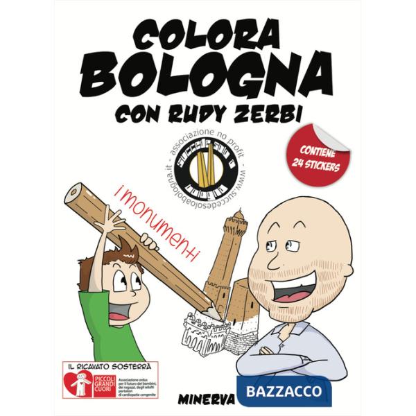 Colora Bologna con Rudy Zerbi. I monumenti. Con adesivi. Ediz. a colori