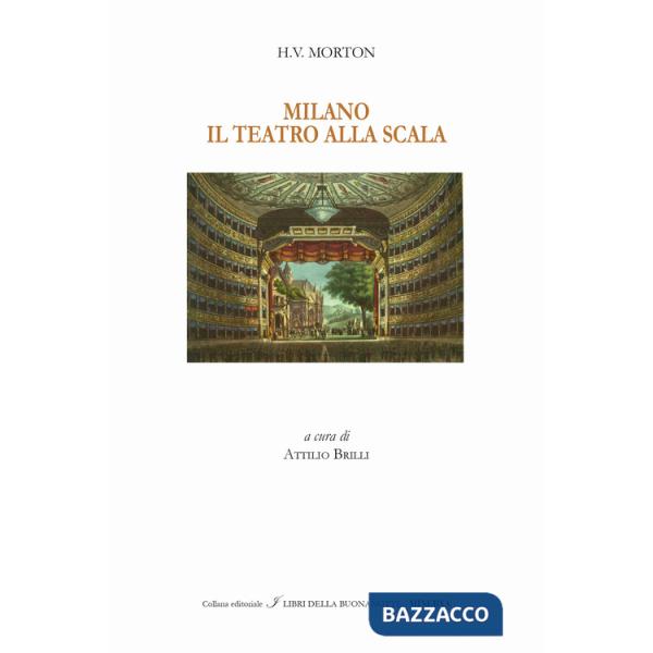 Milano. Il Teatro alla Scala. Ediz. italiana e inglese