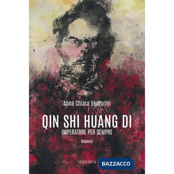 Qin Shi Huang Di. Imperatore per sempre