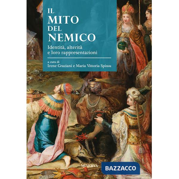 Mito del nemico. Identità, alterità e loro rappresentazioni (Il)