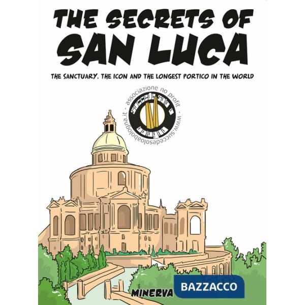 Legend, the history and the «secrets» of the Madonna di San Luca (The)