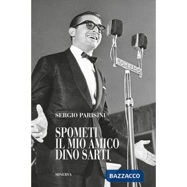 Spometi: il mio amico Dino Sarti