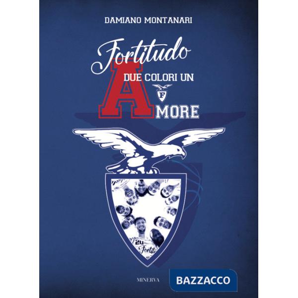 Fortitudo. Due colori un amore