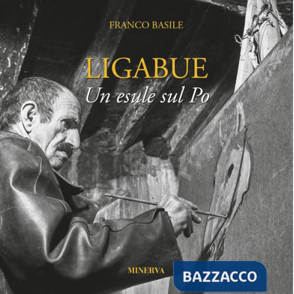 Ligabue. Un esule sul Po