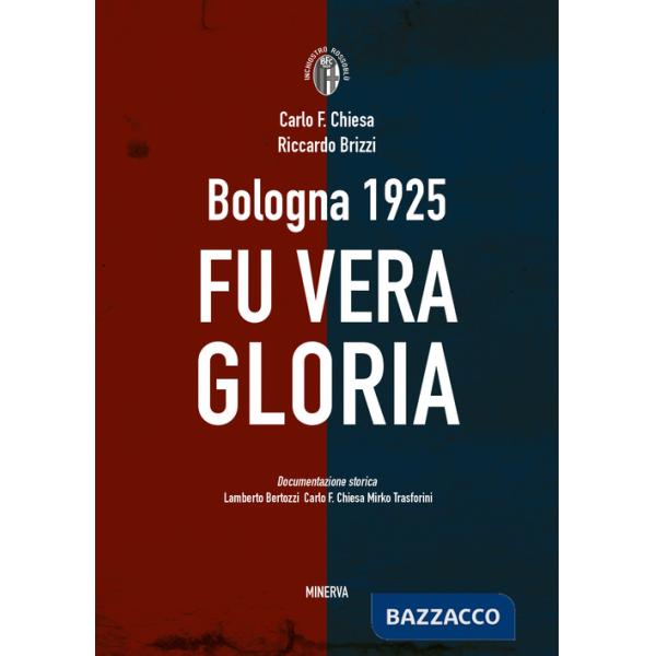 Bologna 1925. Fu vera gloria