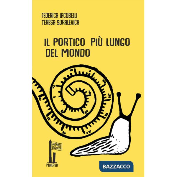 Portico più lungo del mondo. Ediz. illustrata (Il)