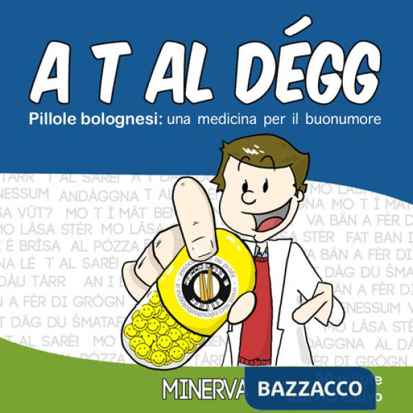 A t al dégg. Pillole bolognesi: una medicina per il buonumore