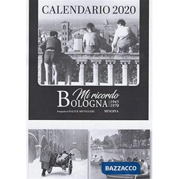 Mi ricordo Bologna (1945-1970). Calendario 2020