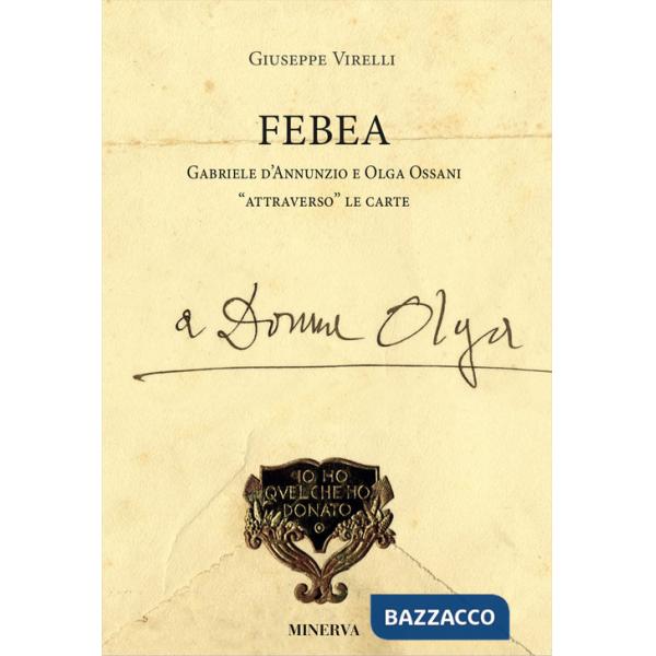Febea Gabriele d'Annunzio e Olga Ossani attraverso le carte