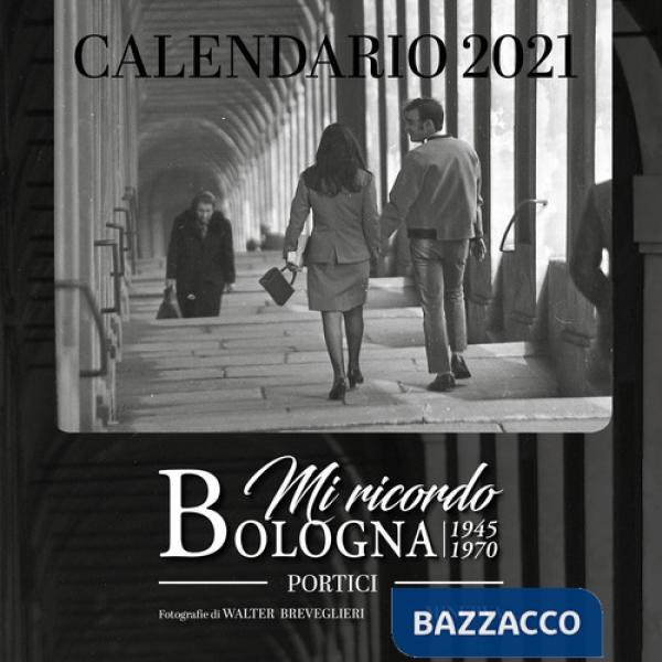 Mi ricordo Bologna. Portici. Calendario 2021