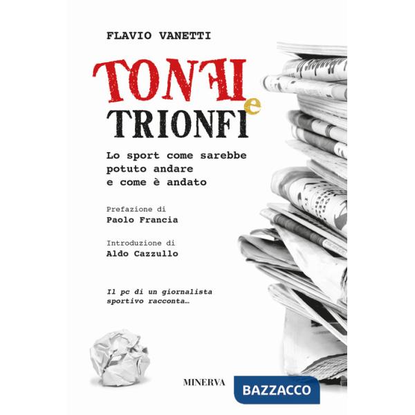 Tonfi e trionfi. Lo sport come sarebbe potuto andare e come è andato