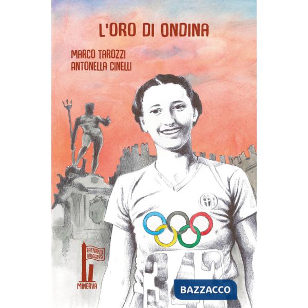 Oro di Ondina. Il primo trionfo di un'italiana alle Olimpiadi (L')
