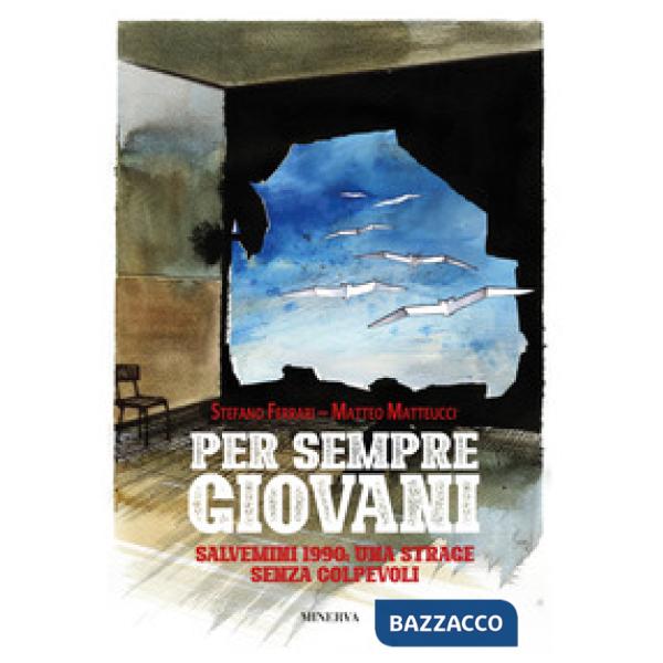 Per sempre giovani. Salvemini 1990: una strage senza colpevoli