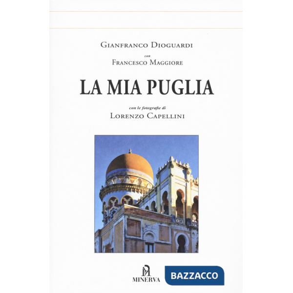 Mia Puglia. Ediz. a colori (La)