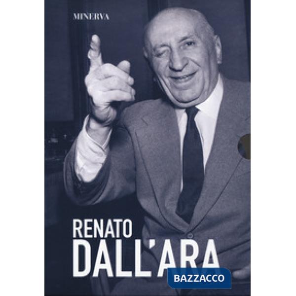 Cofanetto Renato Dall'Ara: Dall'Ara. Renato sono io-Commendator Paradiso