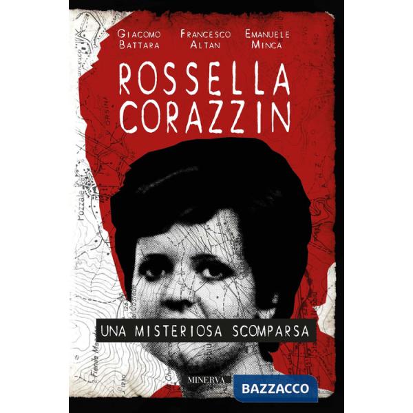Rossella Corazzin. Una misteriosa scomparsa
