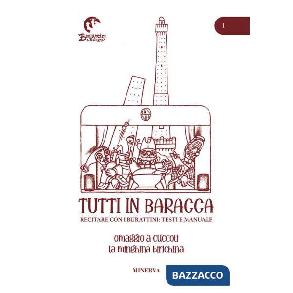 Tutti in baracca. Vol. 1: Recitare con i burattini: testi e manuale