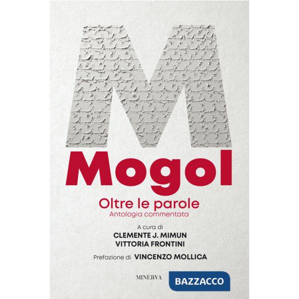 Mogol. Oltre le parole. Antologia commentata