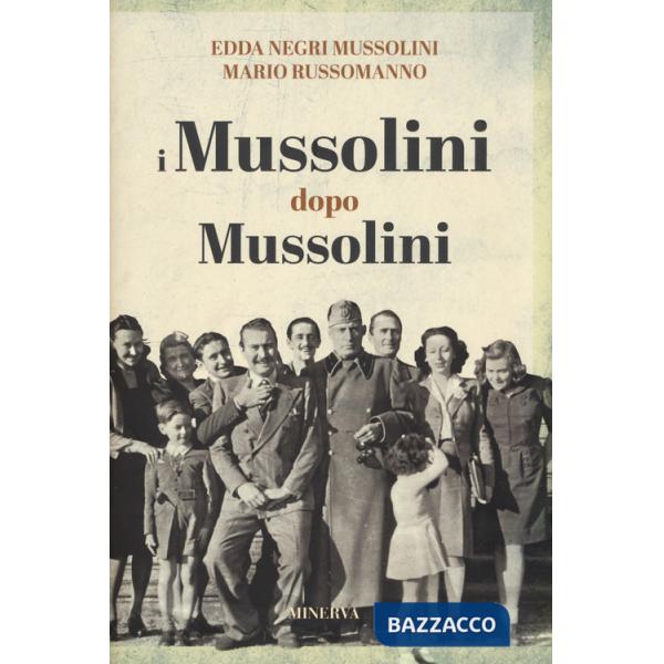 Mussolini dopo i Mussolini (I)