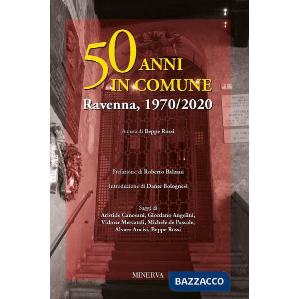 50 anni in comune. Ravenna, 1970-2020