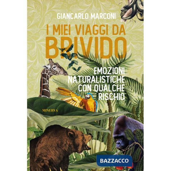 Miei viaggi da brivido. Emozioni naturalistiche con qualche rischio (I)