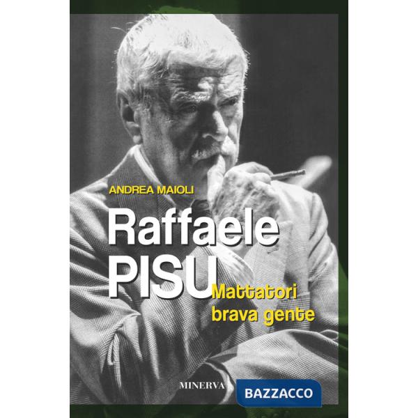 Raffaele Pisu. Mattatori brava gente