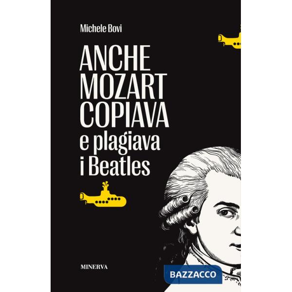 Anche Mozart copiava e plagiava i Beatles