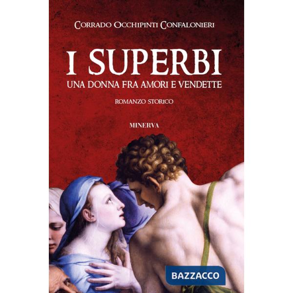 Superbi. Una donna fra amori e vendette (I)