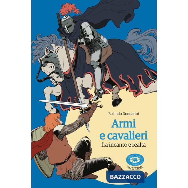 Armi e cavalieri fra incanto e realtà