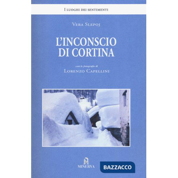 Inconscio di Cortina. Ediz. a colori (L')