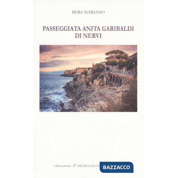 Passeggiata Anita Garibaldi di Nervi. Ediz. italiana e inglese