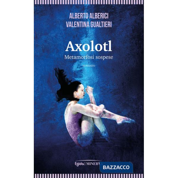 Axolotl. Metamorfosi sospese