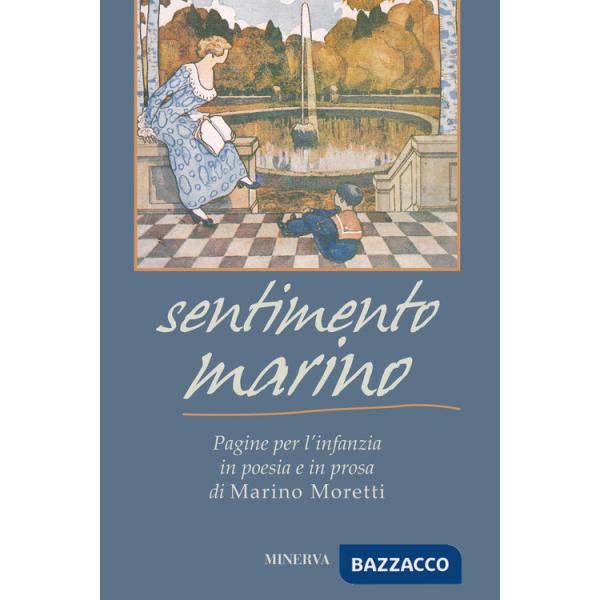 Sentimento marino. Pagine per l'infanzia in poesia e in prosa di Marino Moretti
