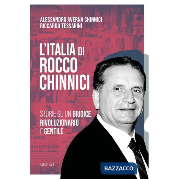 Italia di Rocco Chinnici. Storie su un giudice rivoluzionario e gentile (L')