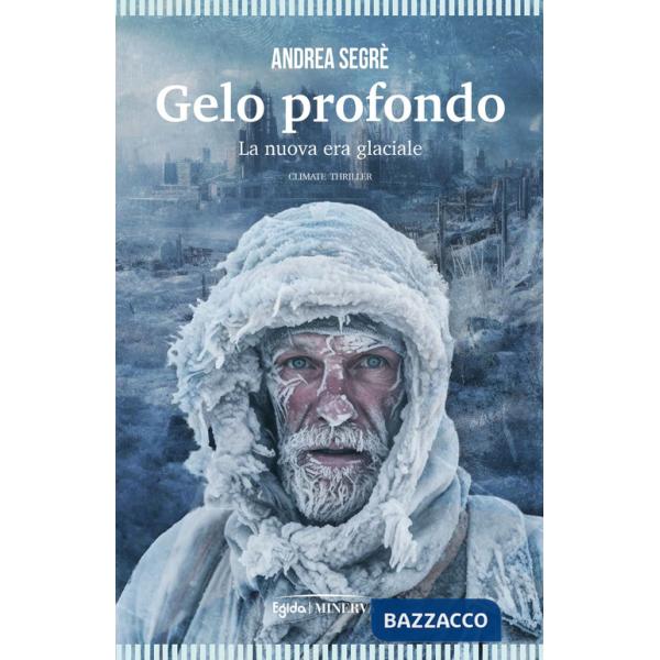 Gelo profondo. La nuova era glaciale