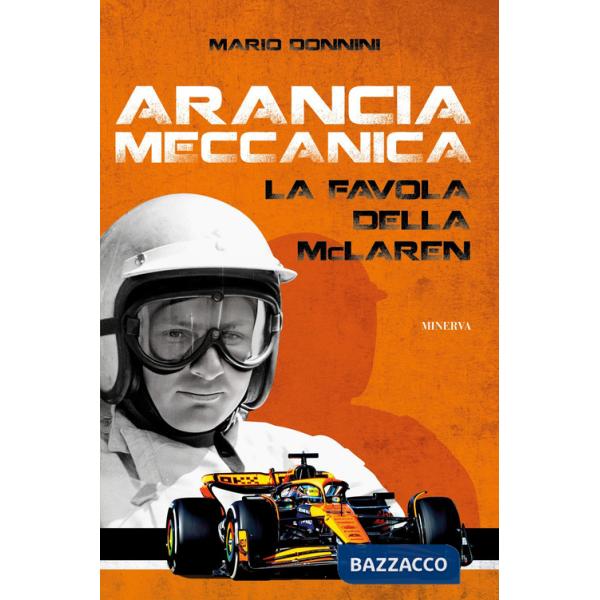 Arancia meccanica. La favola della McLaren
