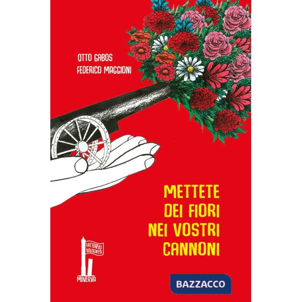 Mettete dei fiori nei vostri cannoni