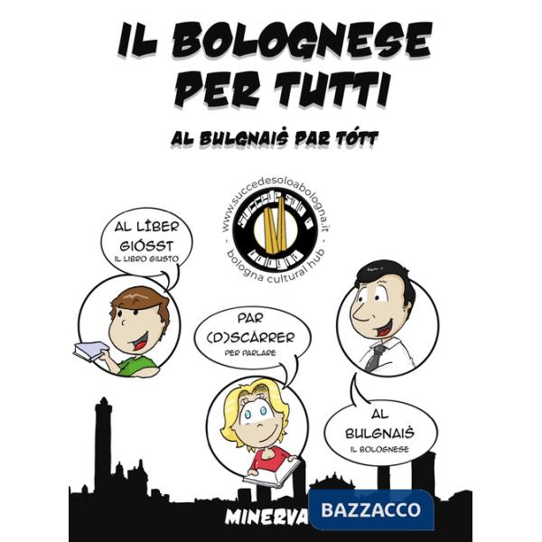 Bolognese per tutti-Bulgnais par tótt (Il)