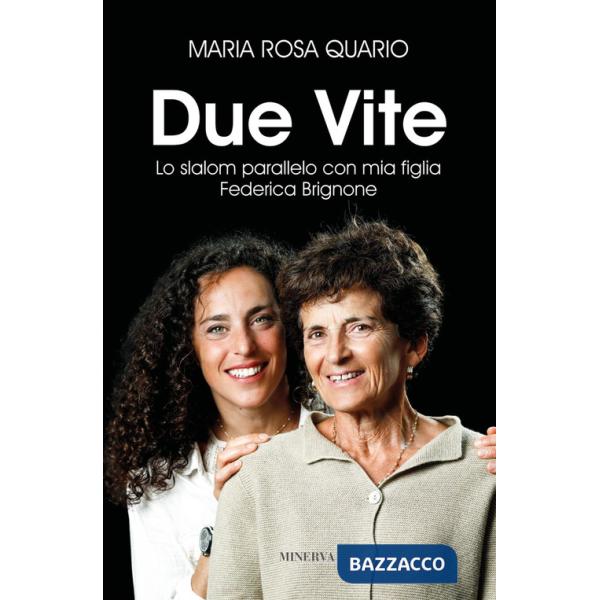 Due vite. Slalom parallelo con mia figlia Federica Brignone