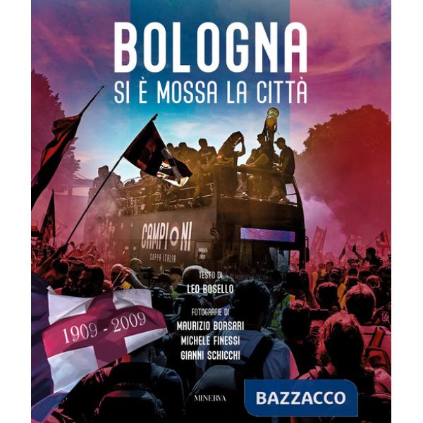 Bologna. Si è mossa la città. Ediz. illustrata