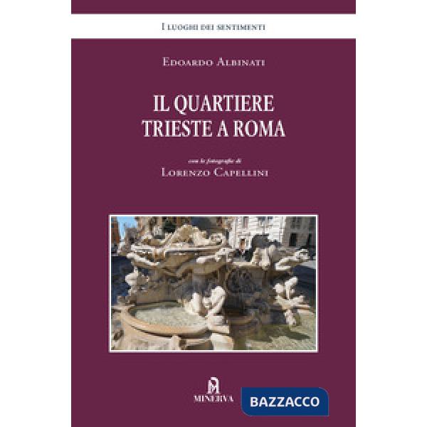 Quartiere Trieste a Roma. Ediz. a colori (Il)