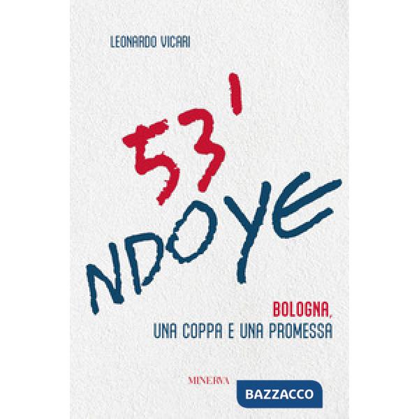53' Ndoye. Bologna, una coppa e una promessa